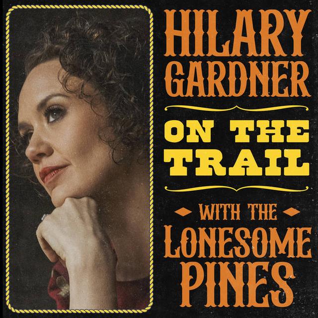 “On the Trail” with Hilary Gardner and The Lonesome Pines